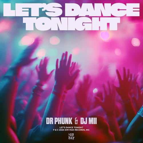 DJ Mii, Dr Phunk – Let’s Dance Tonight [DM1611]