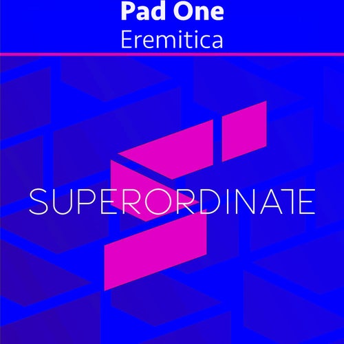 Pad One – Eremitica [SUPER565]