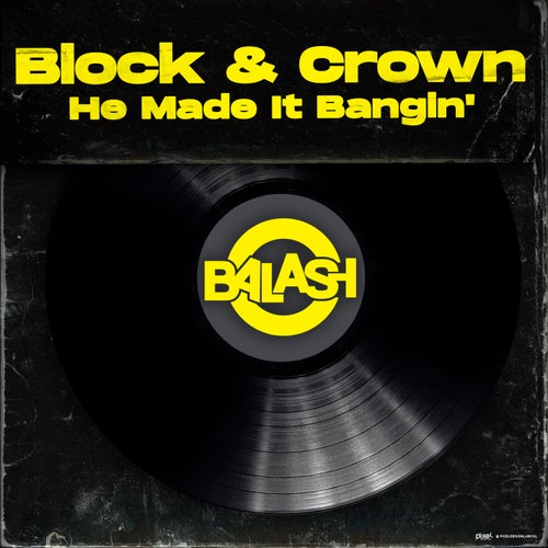 Block & Crown – He Made It Bangin’ [B1]