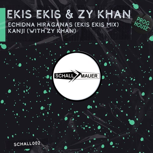 Zy Khan, EKIS EKIS – Echidna Hiraganas [SCHALL002]