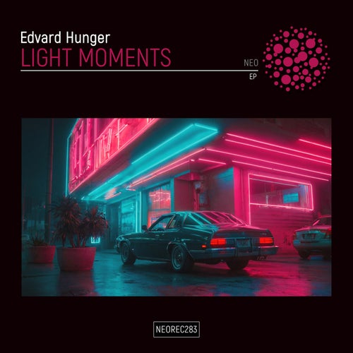 Edvard Hunger – Light Moments EP [NEOREC283]