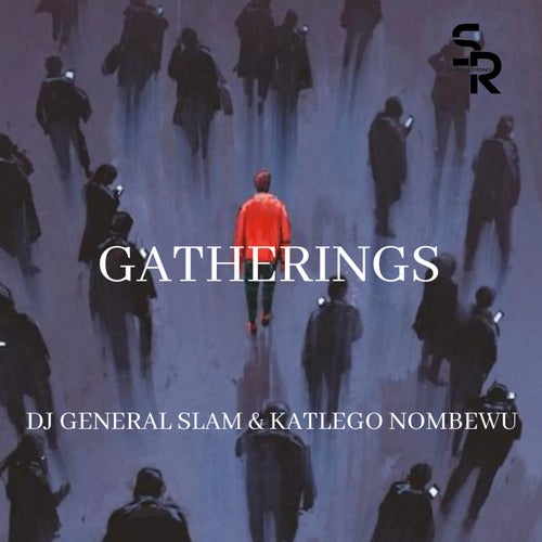 DJ General Slam, Katlego Nombewu – Gatherings [SR0007]