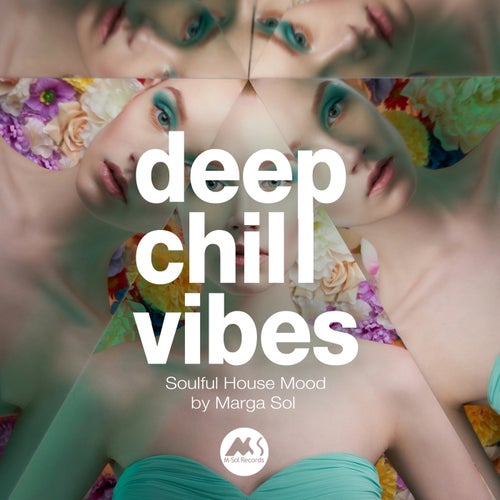 Marga Sol, M–Sol DEEP – Deep Chill Vibes: Soulful House Mood by Marga Sol [MSR678]