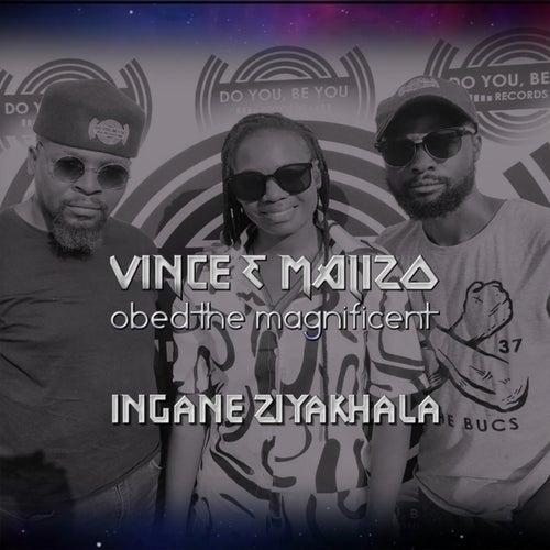 Vince, Obed the Magnificent – Ingane Ziyakhala [LV00209]