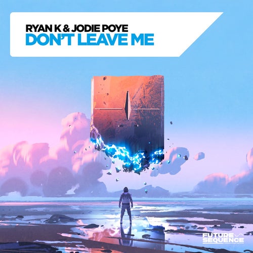 JODIE POYE, Ryan K – Don’t Leave Me [FS155]