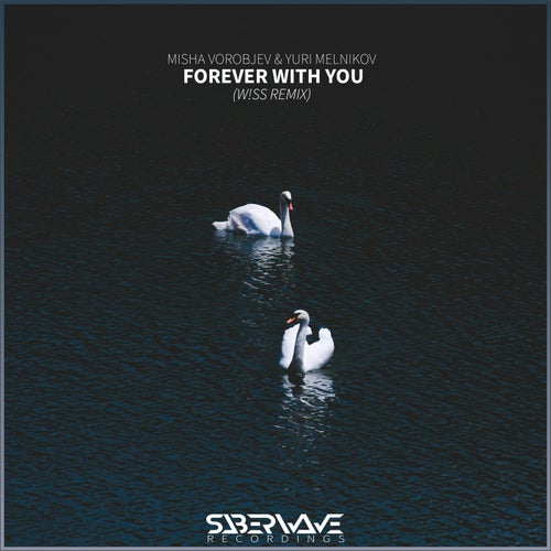 Yuri Melnikov, W!SS – Forever With You (W!ss Remix) [SWR099]