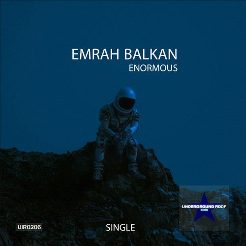 Emrah Balkan – Enormous [UIR0206]