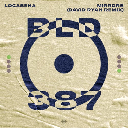 Locasena, David Ryan – Mirrors [BLD387]