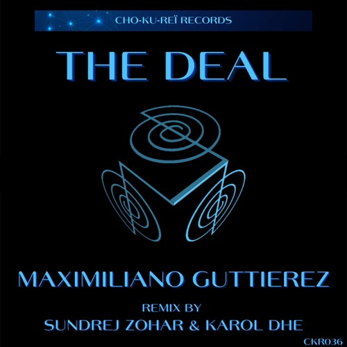 Karol Dhe, Maximiliano Gutierrez – The Deal [CKR036]