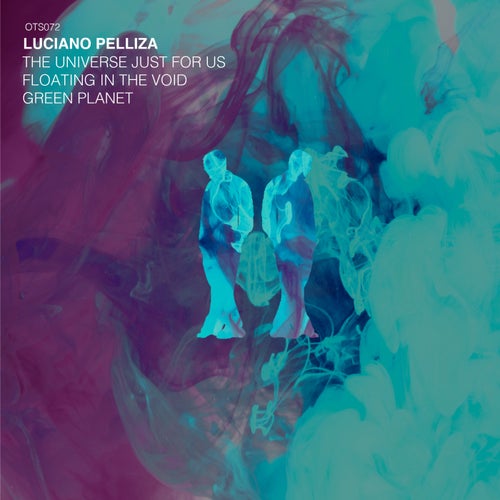 Luciano Pelliza – The Universe Just for Us [OTS072]