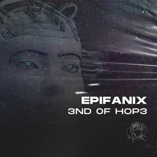 Epifanix – 3nd 0f Hop3 [SNTCHRSXCLSV010]
