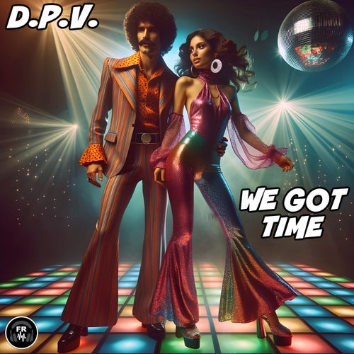 D.P.V. – We Got Time [FR533]