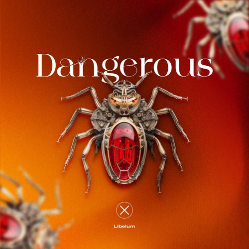 Libelum – Dangerous [AXIOM0017]