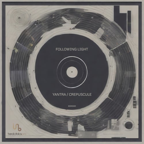 Following Light – Yantra / Crepuscule [BDM0001]