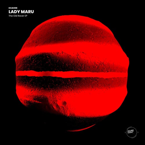 Lady Maru – The Old Raver EP [ECLR458]