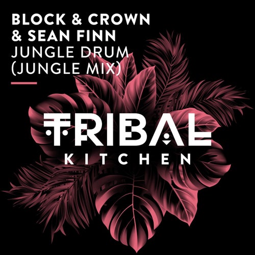 Block & Crown, Sean Finn – Jungle Drum (Jungle Mix) [TK379]