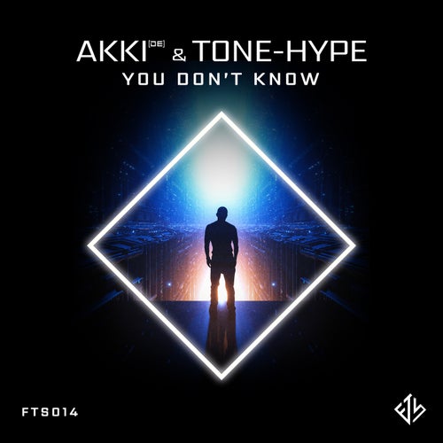 Tone–Hype, AKKI (DE) – You Don’t Know – Extended Mix [FTS014E]