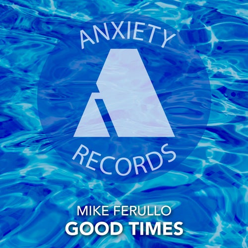 Mike Ferullo – Good Times [ANX040]