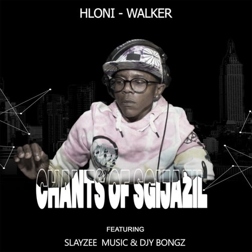 HLONI WALKER, SlayZee – Chants Of Sgijazil [FRESHBOX2026]