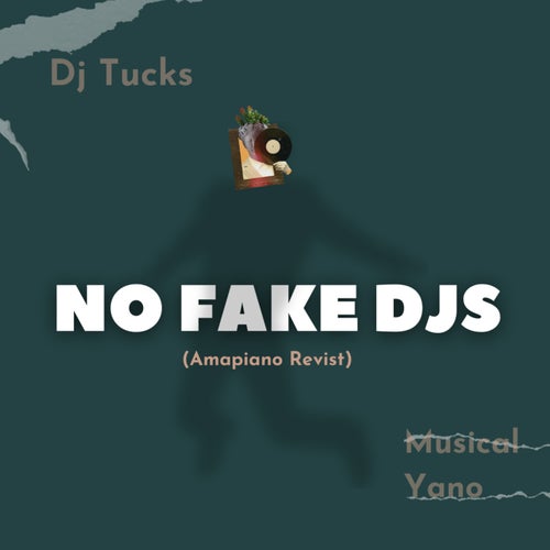 Musical Yano, Dj Tucks – No Fake DJs (Amapiano Revisit) [PBE010]