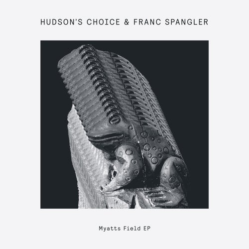 Franc Spangler, Hudson’s Choice – Myatts Field EP [DOGD98]