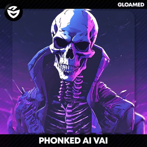 Phonked – AI VAI [GLMD0452]