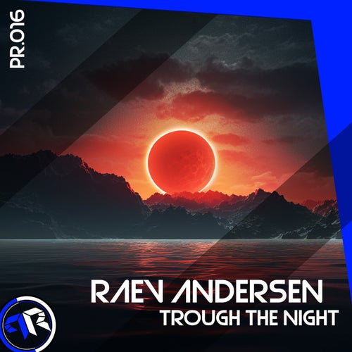 Raev Andersen – Trough The Night [PR–016]