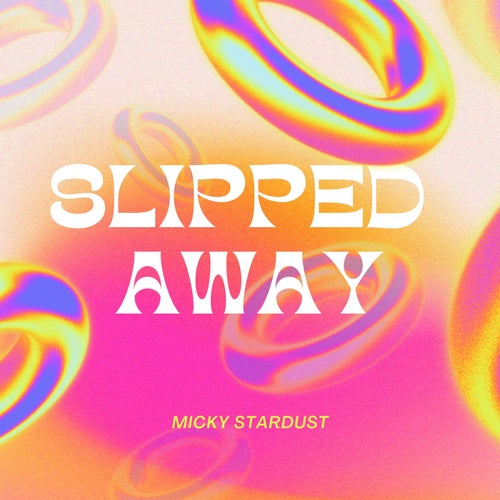 Micky Stardust – Slipped Away [2005790]