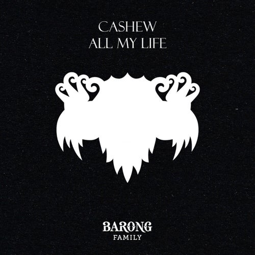 CASHEW – All My Life [BF448E]