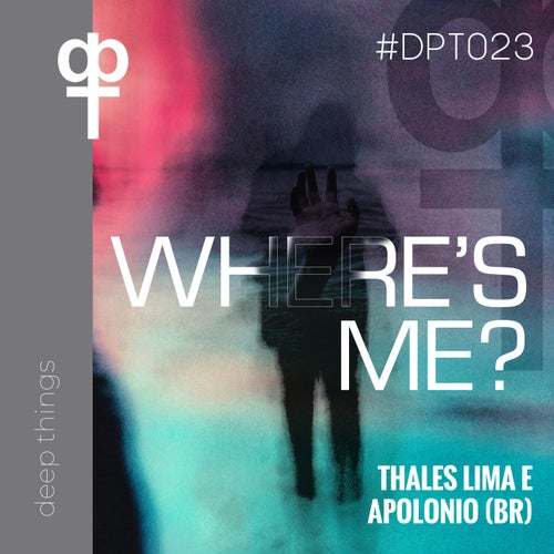 Apolonio (Br), Thales Lima – Where’s Me? [DPT023]