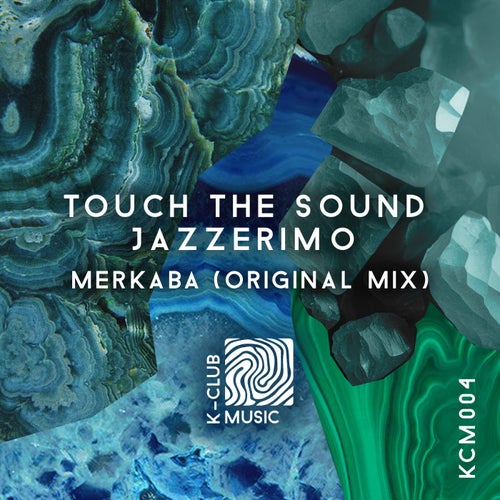 Touch The Sound, jazzerimo – Merkaba [KCM004]