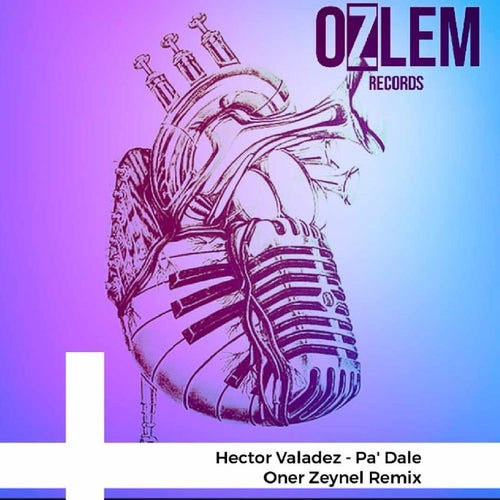 Oner Zeynel, Hector Valadez – Pa’ Dale (Oner Zeynel Remix) [OZR184]