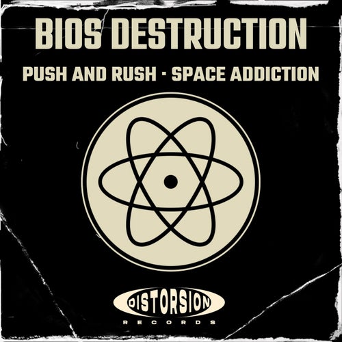 Bios Destruction – Push And Rush / Space Addiction [DSTR625]