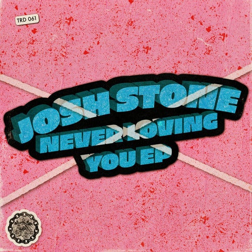 Josh Stone – Never Loving You EP [TRD061]