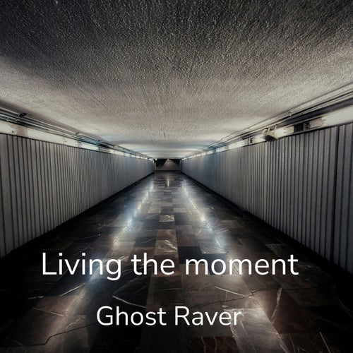 Ghost Raver – Living the Moment [7610096060883]