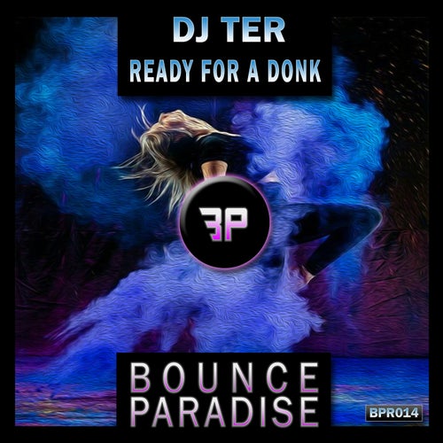 Dj Ter – Ready For A Donk [BPR014]