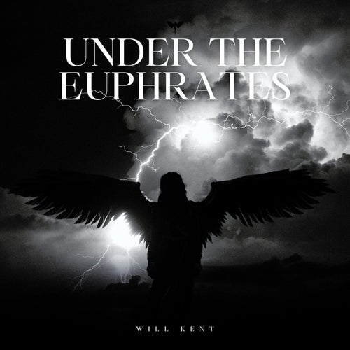 Will Kent – Under The Euphrates [CAT1044851]