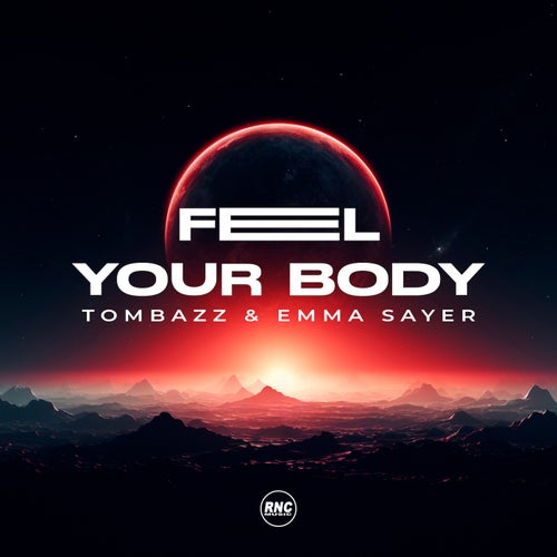 Tombazz, Emma Sayer – Feel Your Body [RNC–D–1516]
