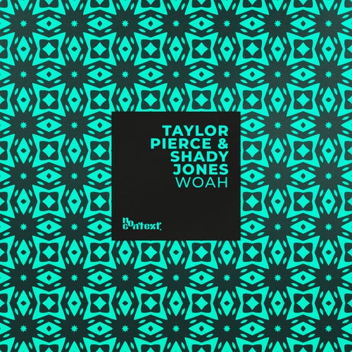 Shady Jones, Taylor Pierce – WOAH [NCR010]