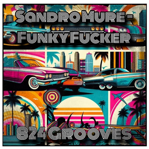 Sandro Mure – Funky Fucker [824G10]