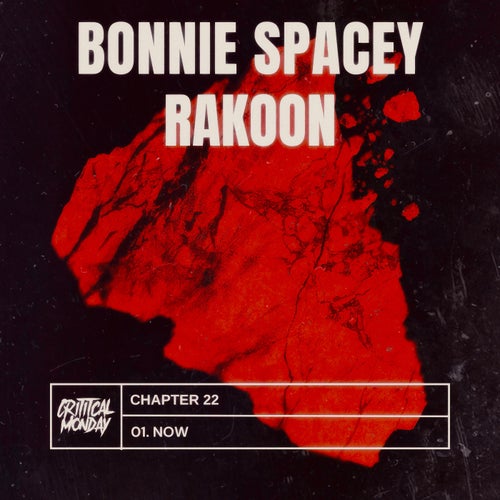 Rakoon, Bonnie Spacey – Now [CRITMON023]