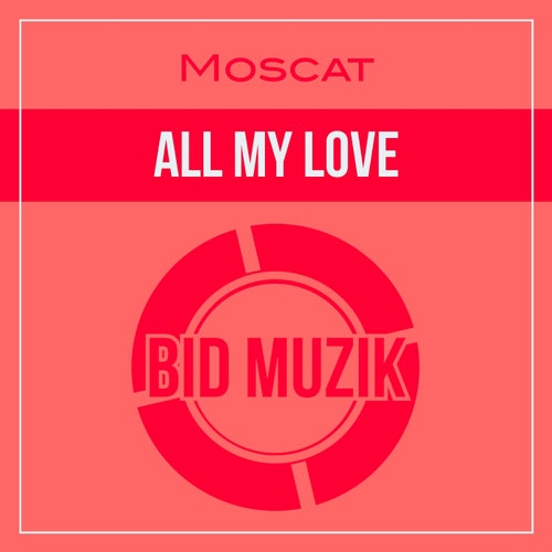 Moscat – All My Love [BM414]