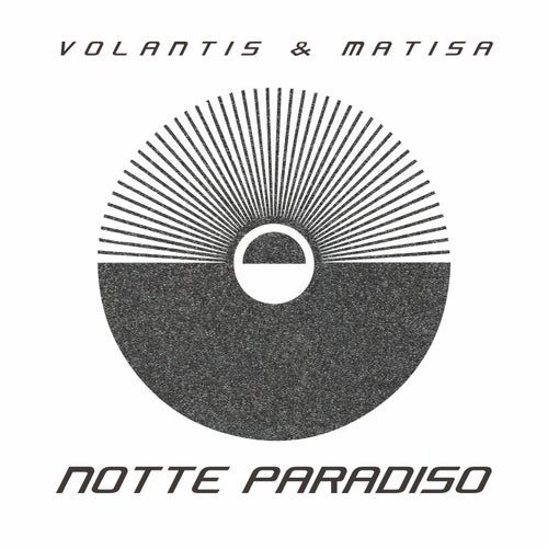 Matisa, Volantis – Notte Paradiso [PERMVAC327–1]