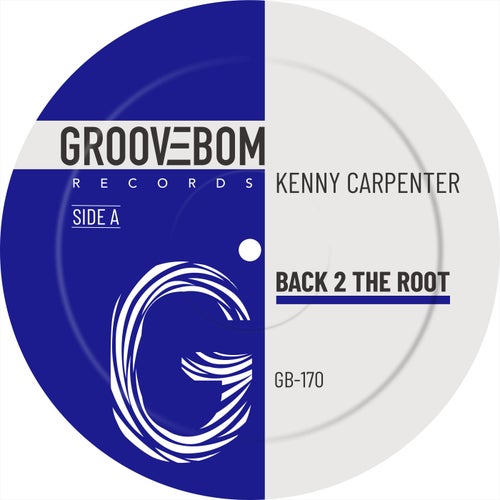 Kenny Carpenter – Back 2 The Root [GB170]