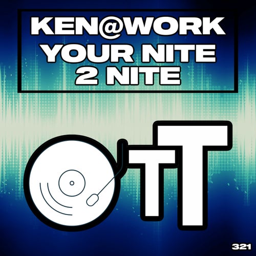 Ken@Work – Your Nite 2 Nite [OTT321]