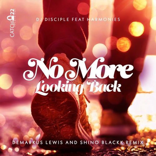 Shino Blackk, Harmonies – No More Looking Back (Shino Blackk Remix) [CATCH285]