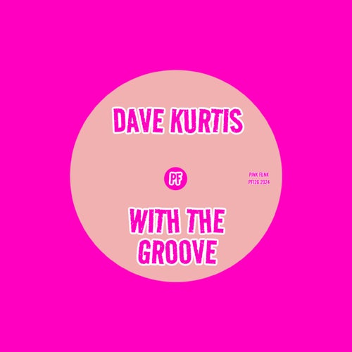 Dave Kurtis – With The Groove [PF126]
