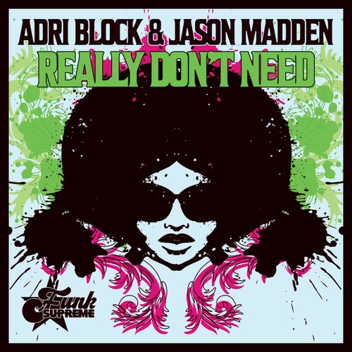 Jason Madden, Adri Block – Really Don’t Need [FSM1030]