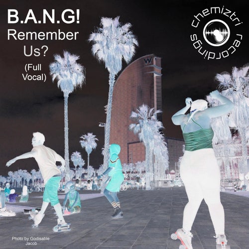 B.A.N.G! – Remember Us? (Full Vocal) [CHM475]