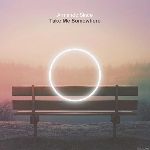 Armando Since – Take Me Somewhere [AMOS0030]